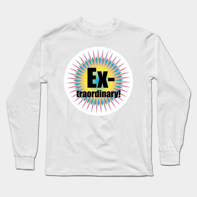 Extraordinary Long Sleeve T-Shirt by west13thstreet